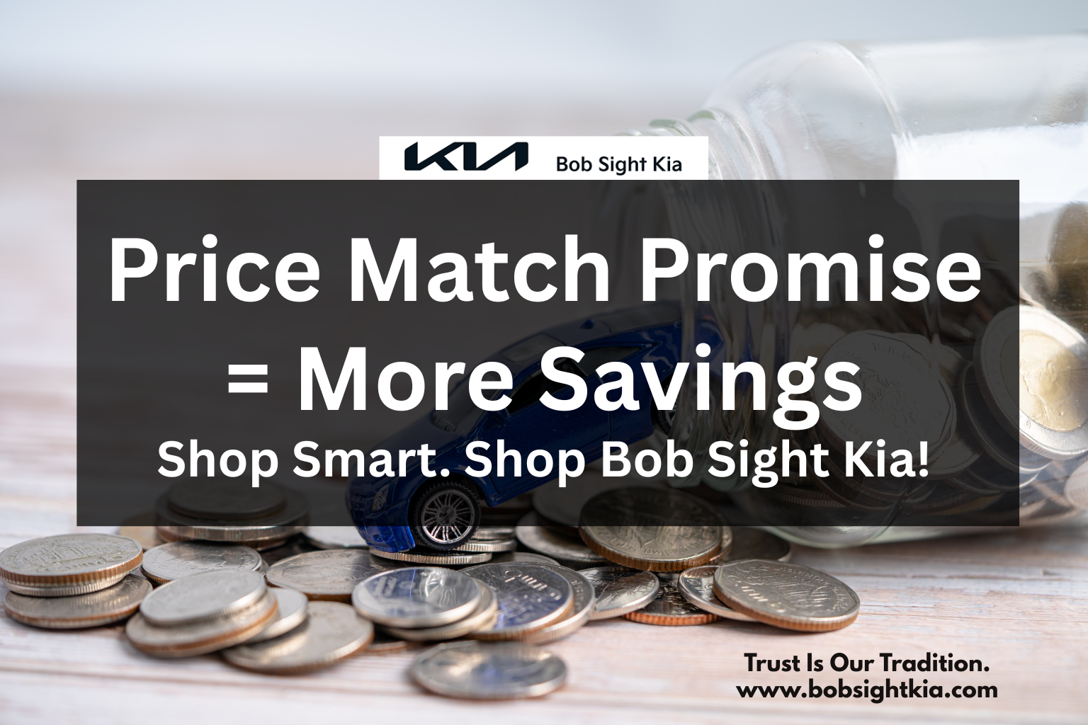Kia car in coin bank showing Price Match Promise, best price guarantee, and savings at Bob Sight Kia near Lee’s Summit