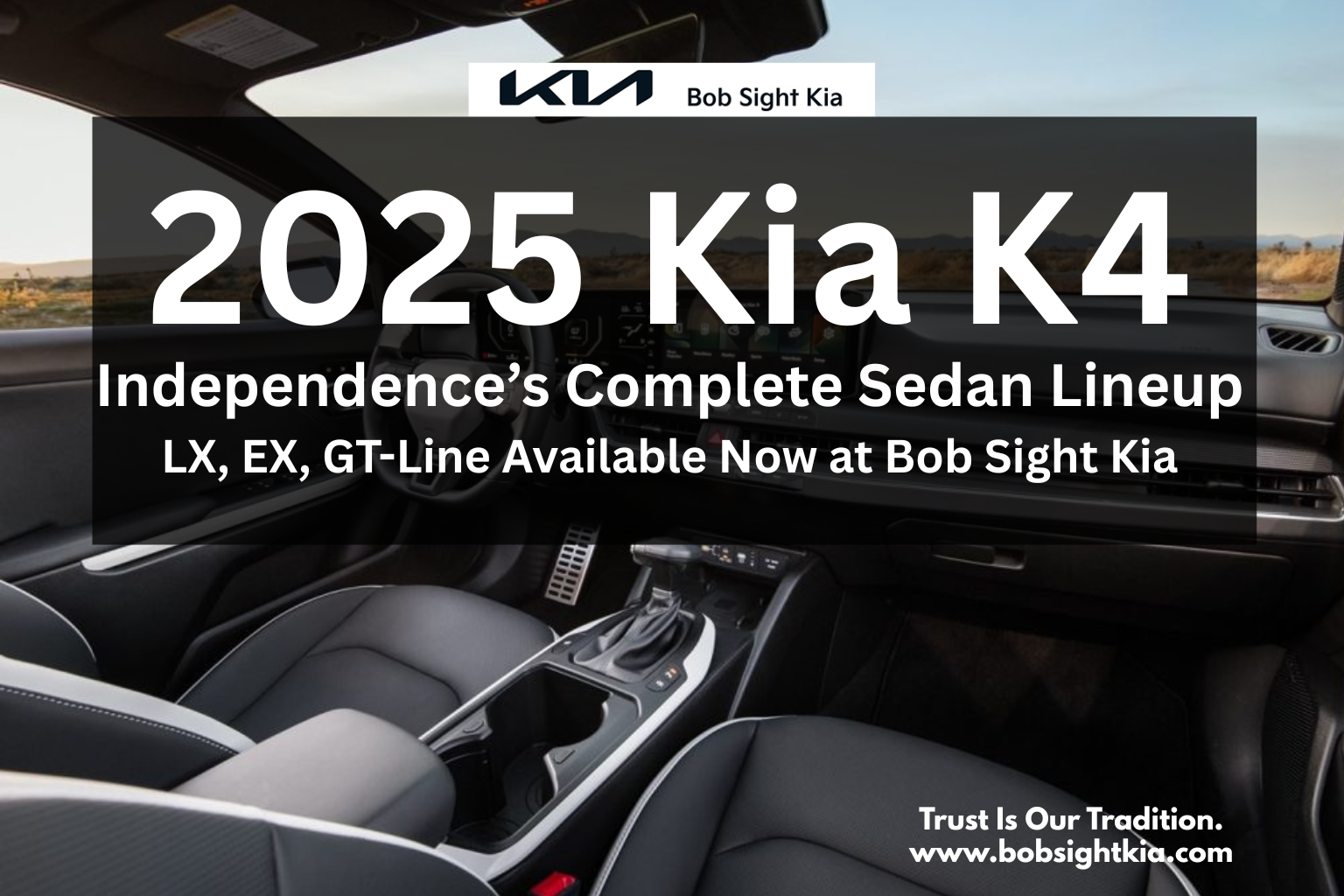 2025 Kia K4 sedan parked at Bob Sight Kia in Independence MO, showcasing LX, EX, and GT-Line trims for Kansas City Metro drivers.