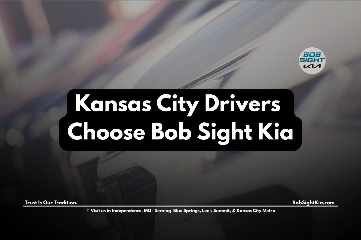 Bob Sight Kia dealership in Independence MO compared to Kansas City Kia dealerships highlighting trusted service and value
