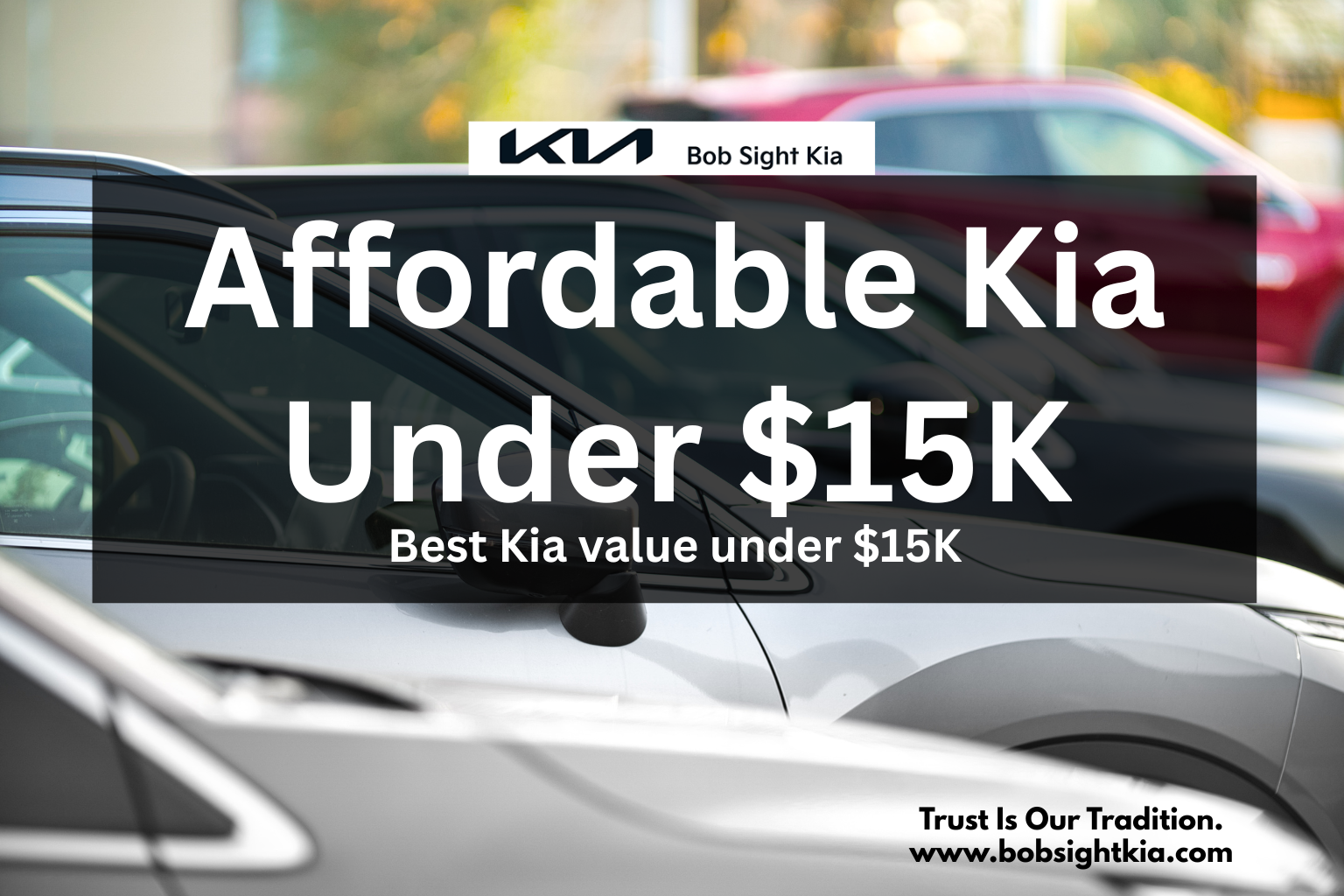 Used Kia vehicles under $15,000 lineup at Bob Sight Kia in Independence MO