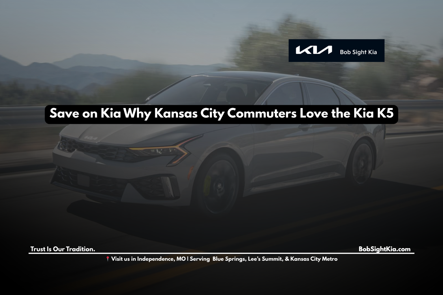 Kia K5 sedan for Kansas City commuters at Bob Sight Kia Independence