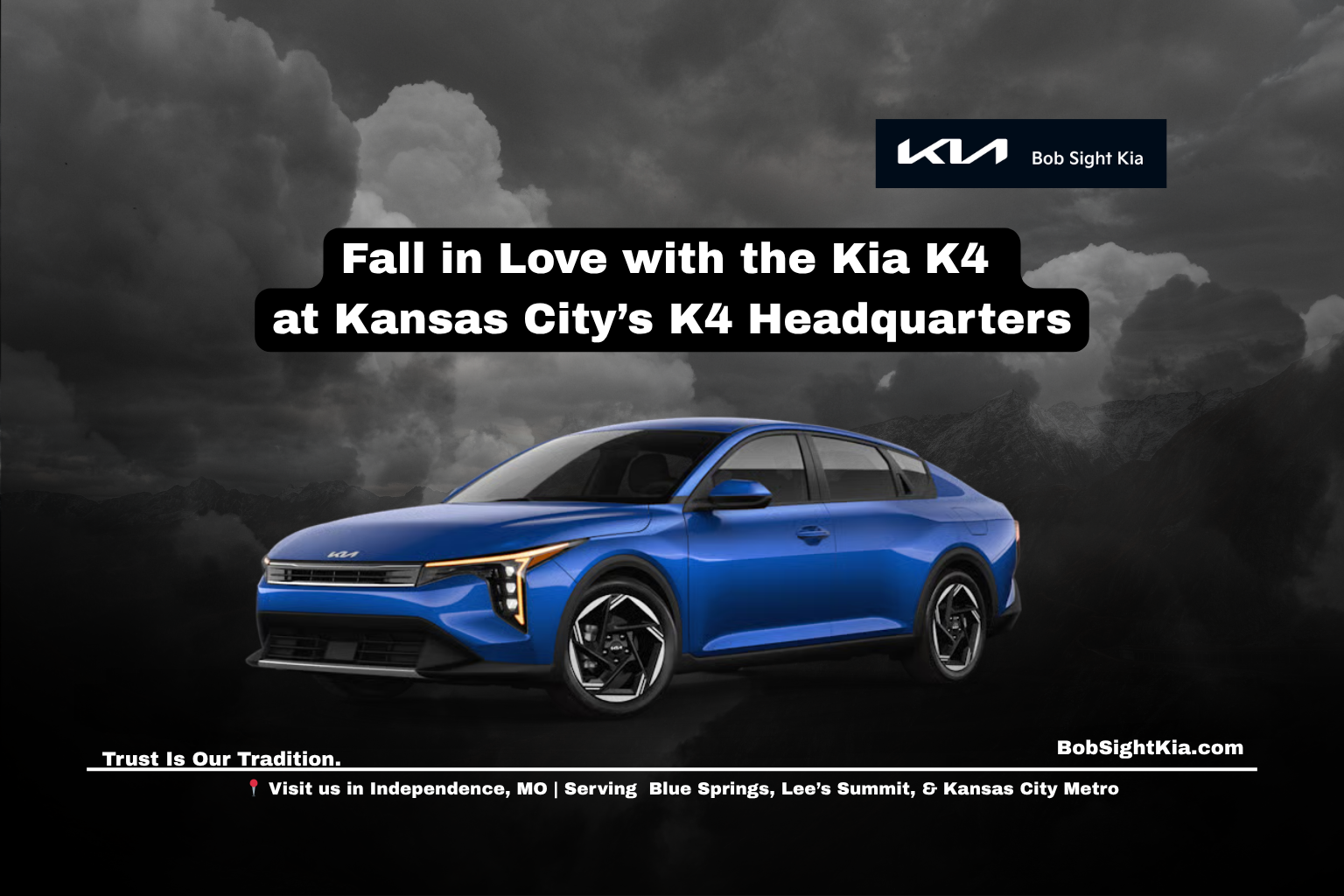 Kia K4 from Bob Sight Kia in Independence Missouri showcasing the dealership as the K4 Headquarters.